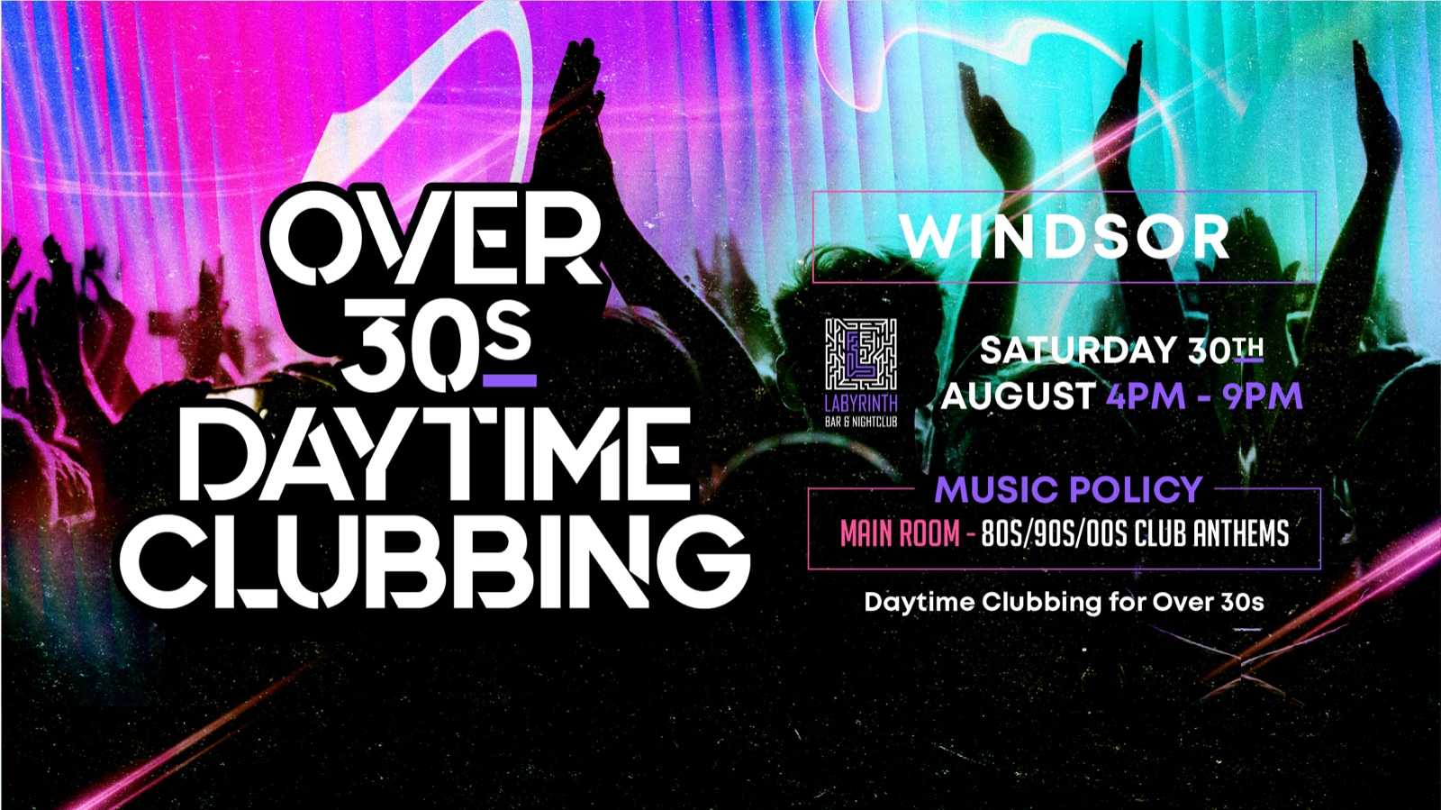 OVER 30s DAYTIME CLUBBING – WINDSOR🕺🏽