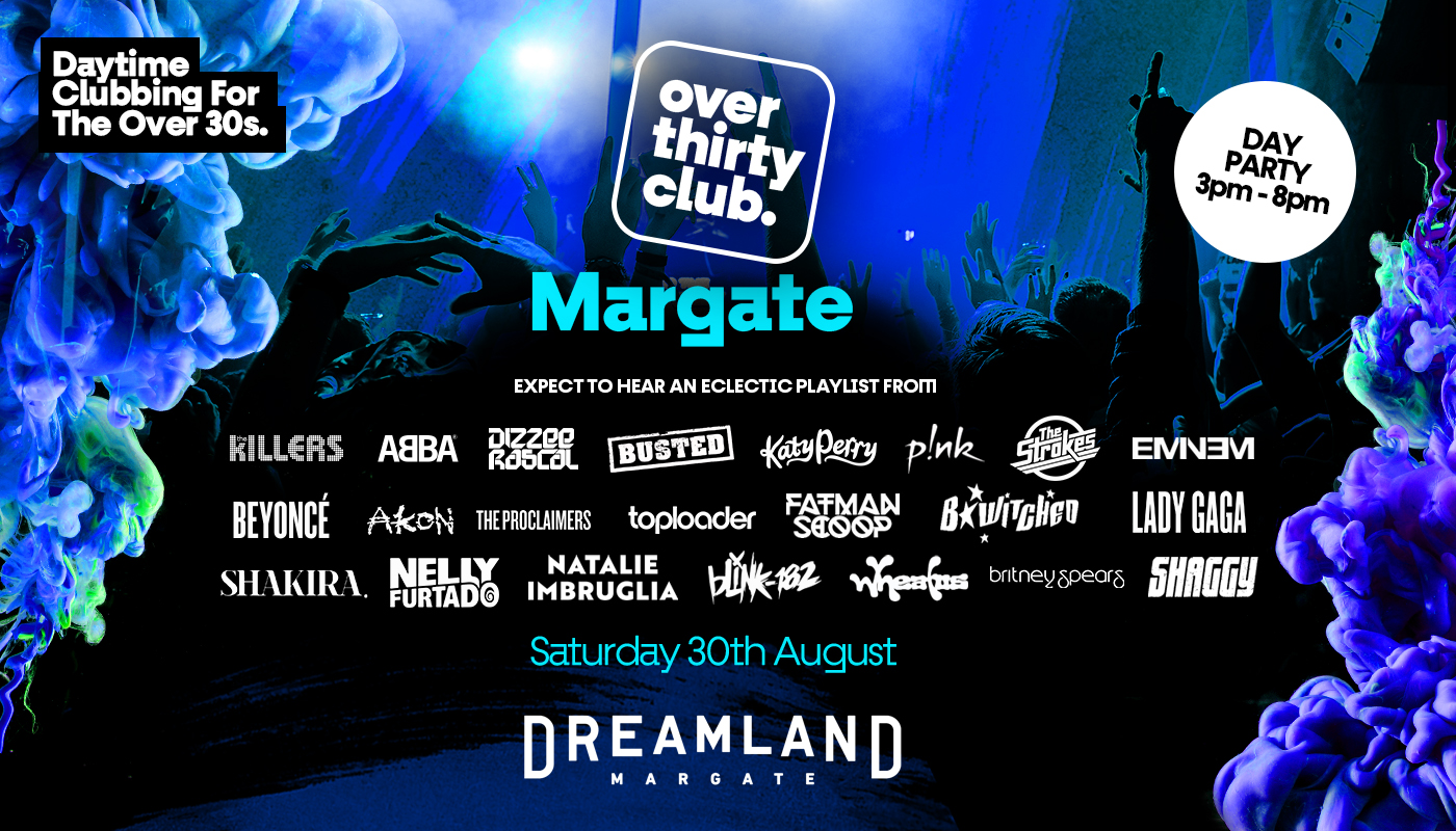 OVER 30’s CLUB – Daytime Festival – Dreamland Margate [SOLD OUT!]