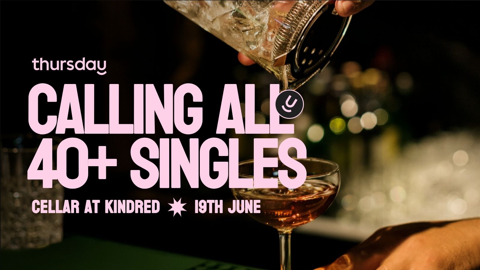 Thursday | Cellar at Kindred (40+) | Fulham