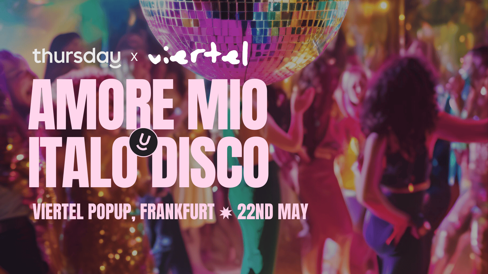 Thursday |  Amore Mio – Italo Disco (Under 35) @ Viertel PopUp |  Frankfurt