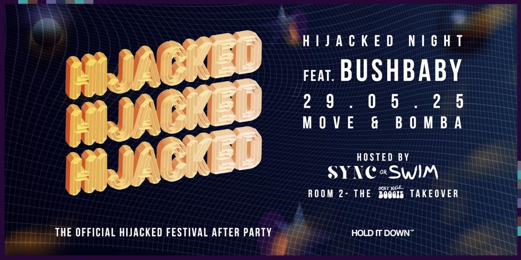 Hijacked Night ’25 – The Official After Party w/ BUSHBABY