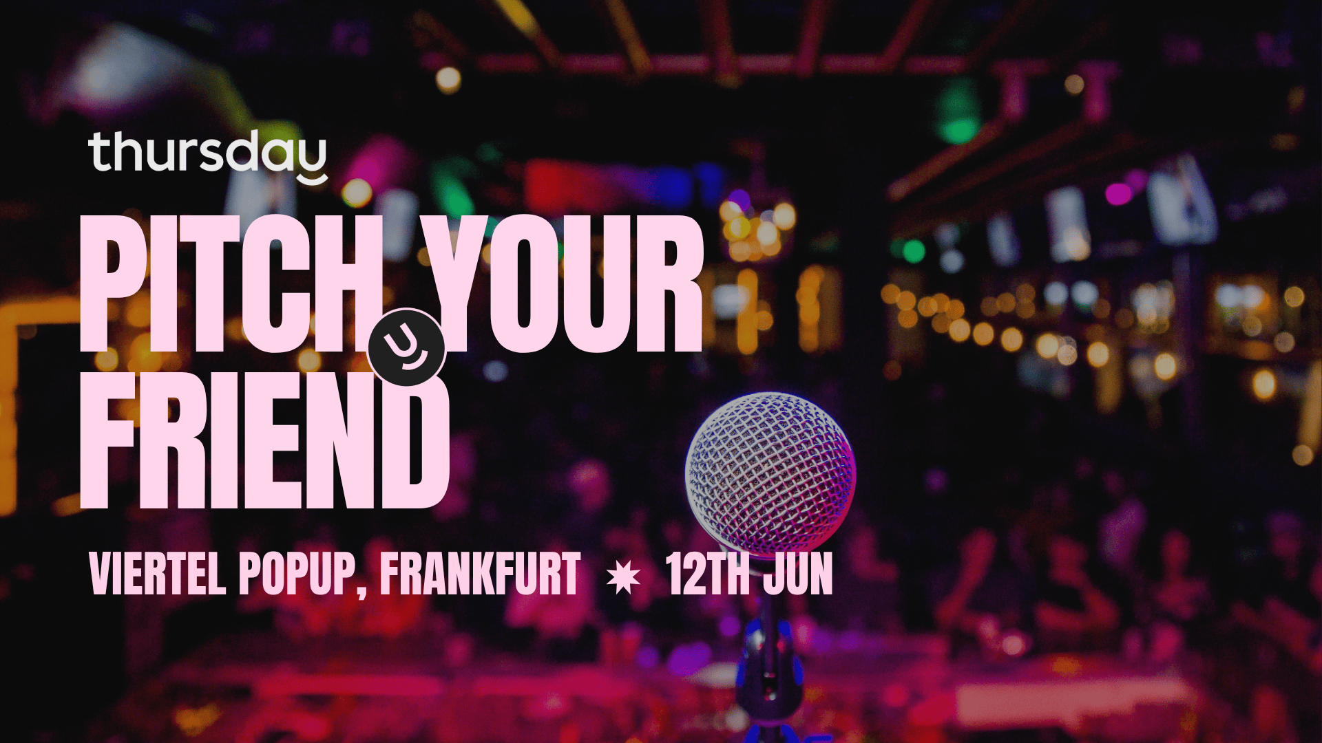 Thursday | Pitch your Friend (Under 35) @ Viertel PopUp | Frankfurt