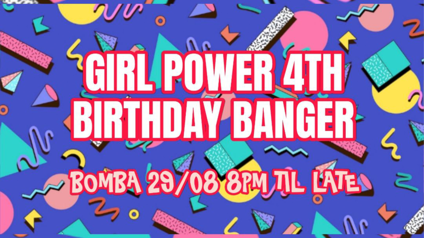 Girl Power: 4th Birthday Banger – 29.08.26 – Bomba Exeter