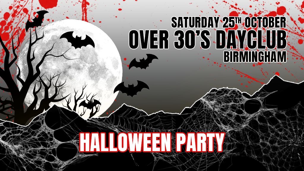 Over 30s Dayclub Birmingham – HALLOWEEN SPECIAL
