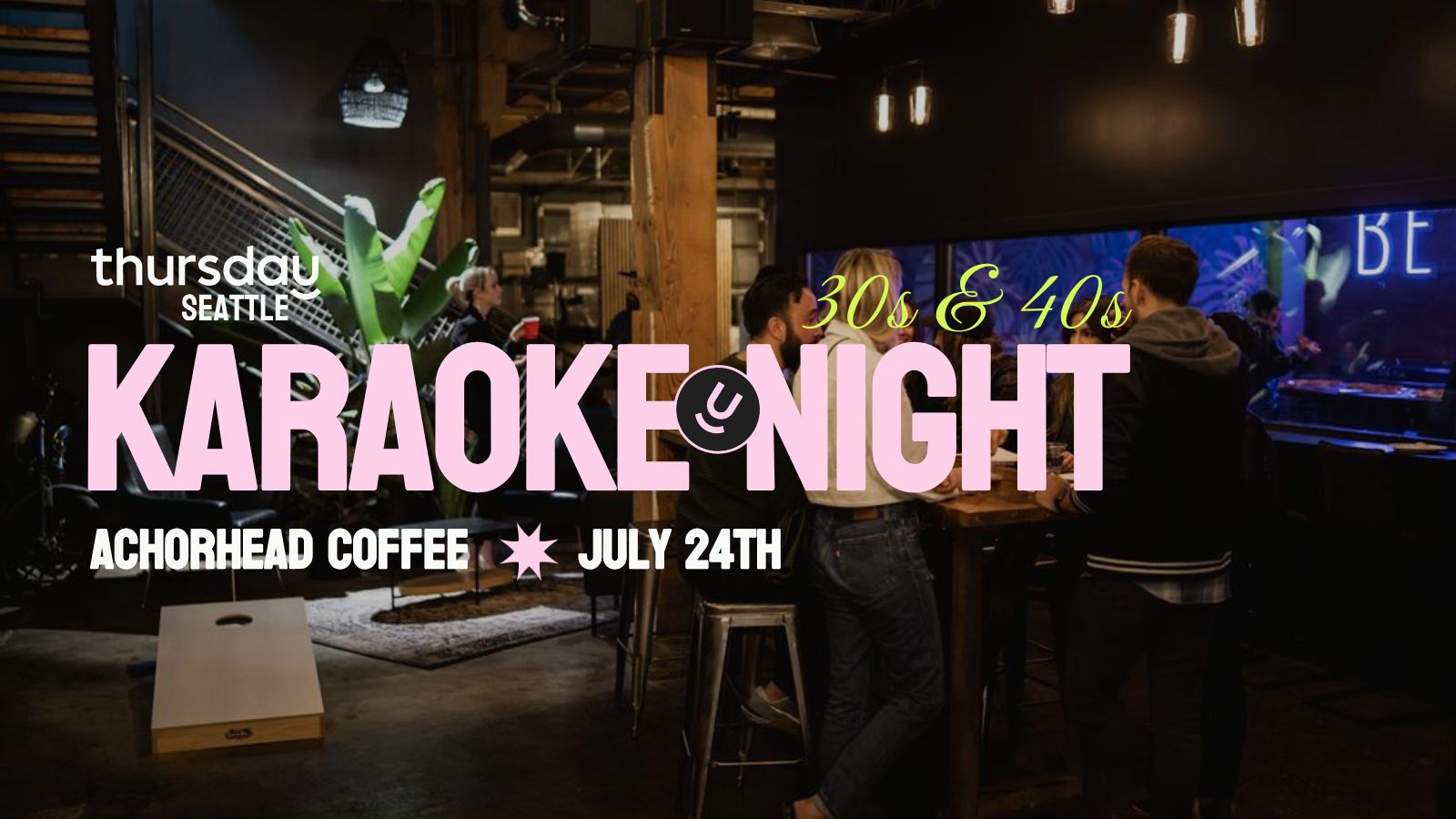 Thursday | 30s – 40s Karaoke Anchorhead Coffee | Cap Hill