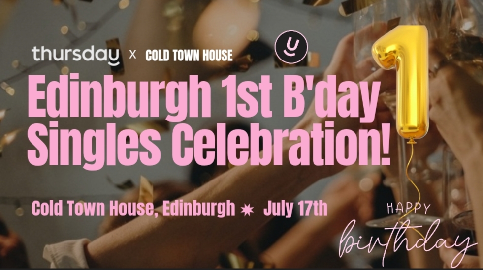 Thursday | Cold Town House: Thursday’s 1st BIG Birthday Bash | Edinburgh