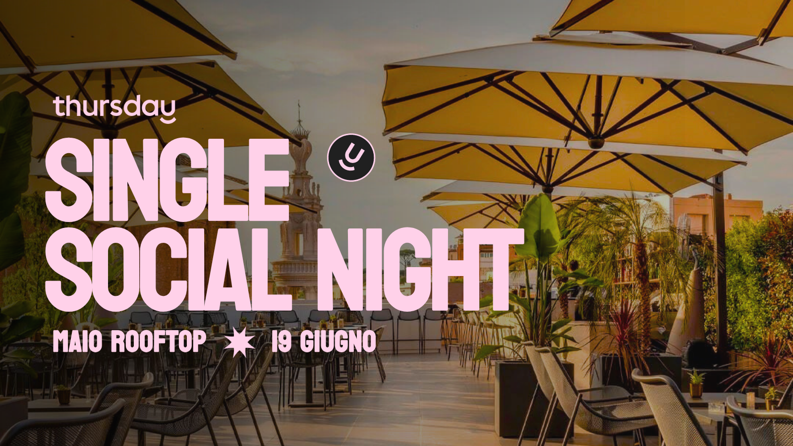 Thursday | 27+ Single Social Night @ Maio Rooftop | Rome