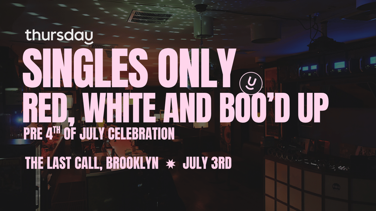Thursday | The Last Call (Pre 4th of July Celebration) | Brooklyn