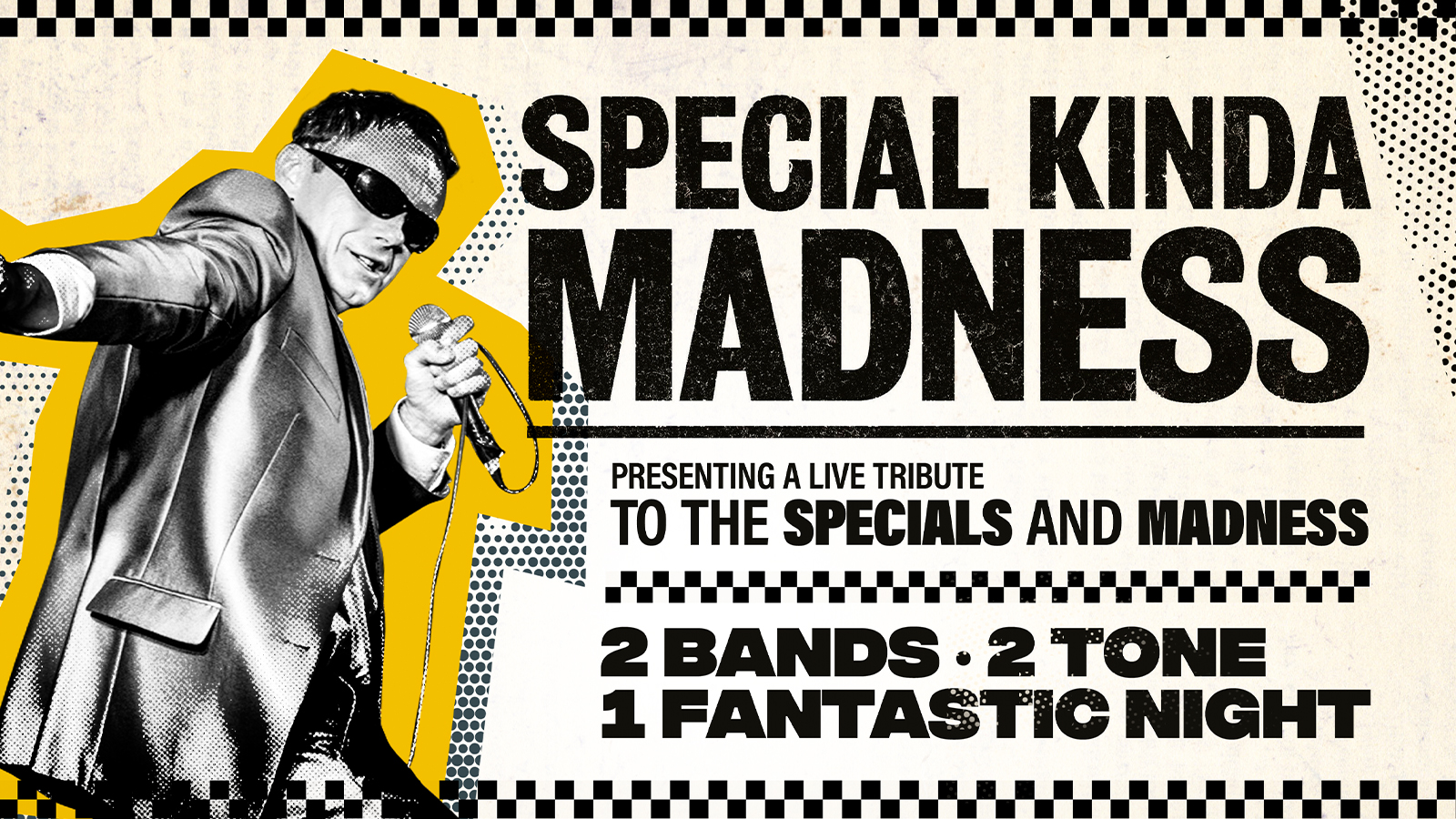 🚨 LAST FEW TICKETS 🖤🤍 Special Kinda Madness – Tribute to The Specials & Madness 🎺