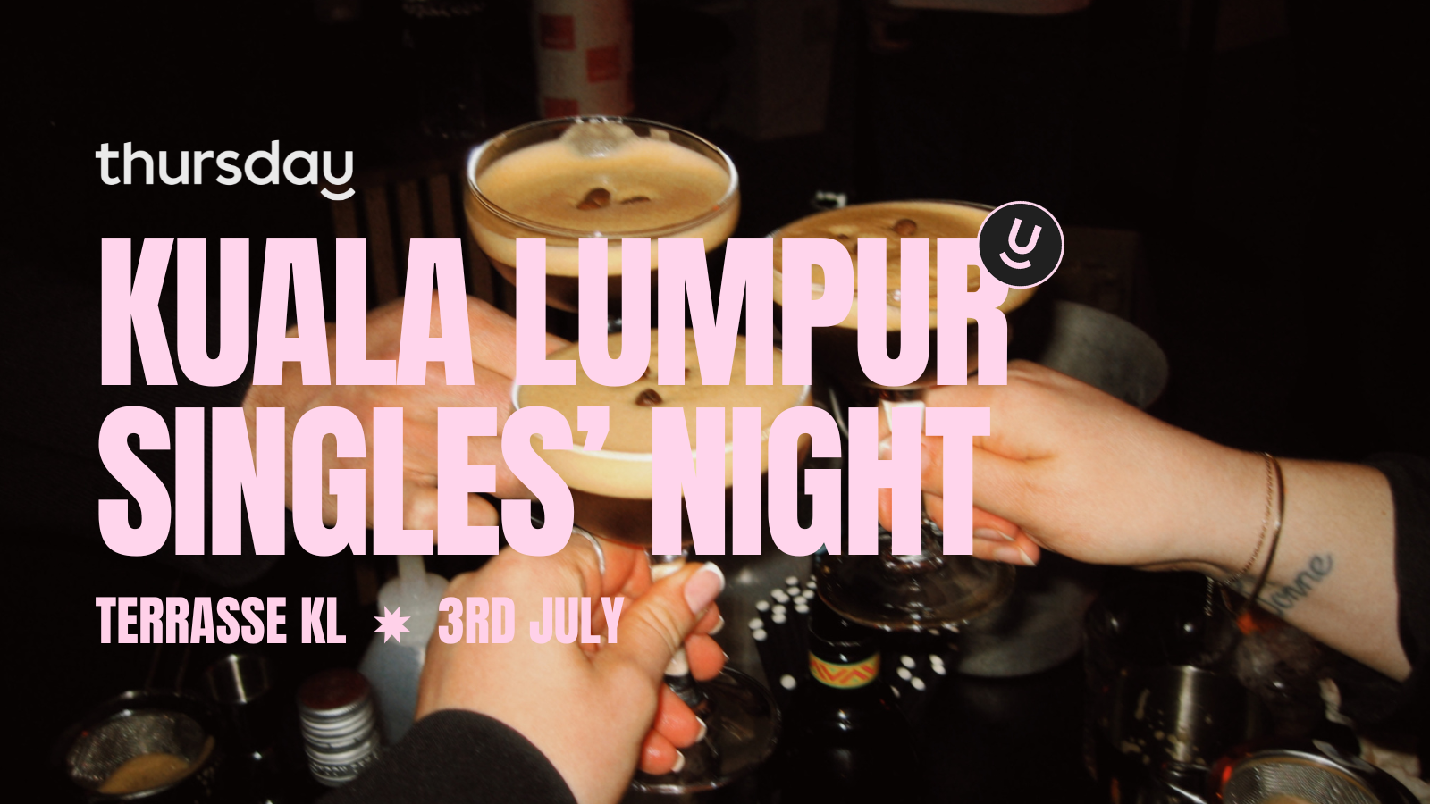 Thursday | Singles’ Night (21 – 35) | Terrasse KL