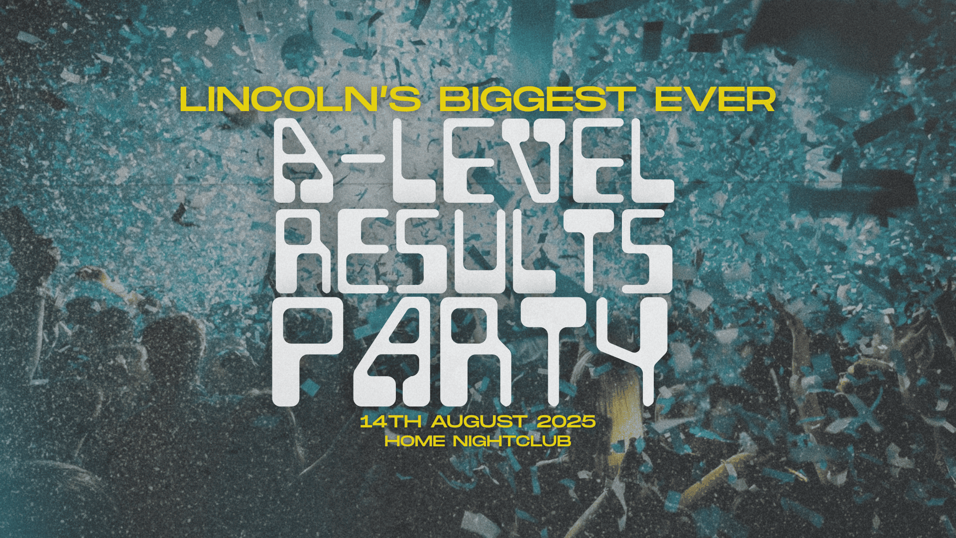 A-Level Results Party 2025 – Home Nightclub