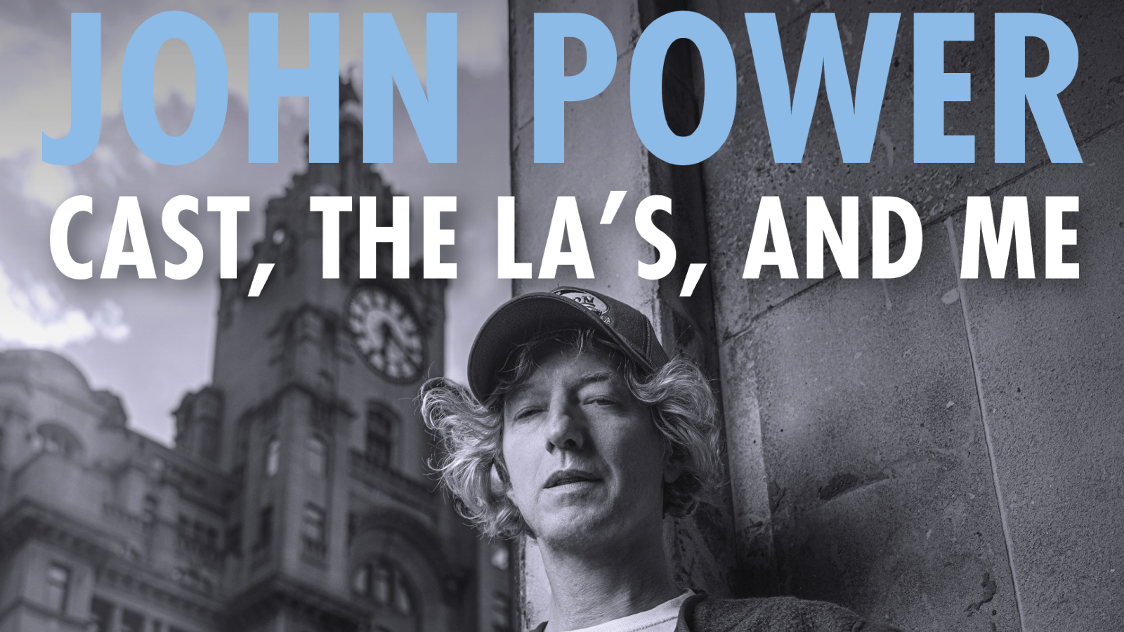 🚨 ONLY 9 TICKETS LEFT! John Power – Cast, The La’s, and Me – An Intimate Evening with the Singer/Songwriter