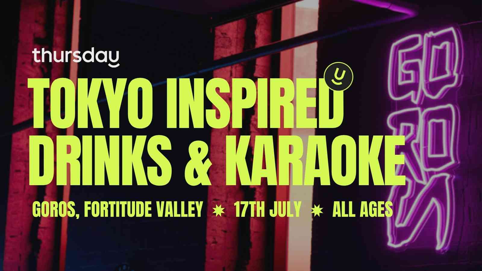 Thursday | Goros (All Ages) | Fortitude Valley