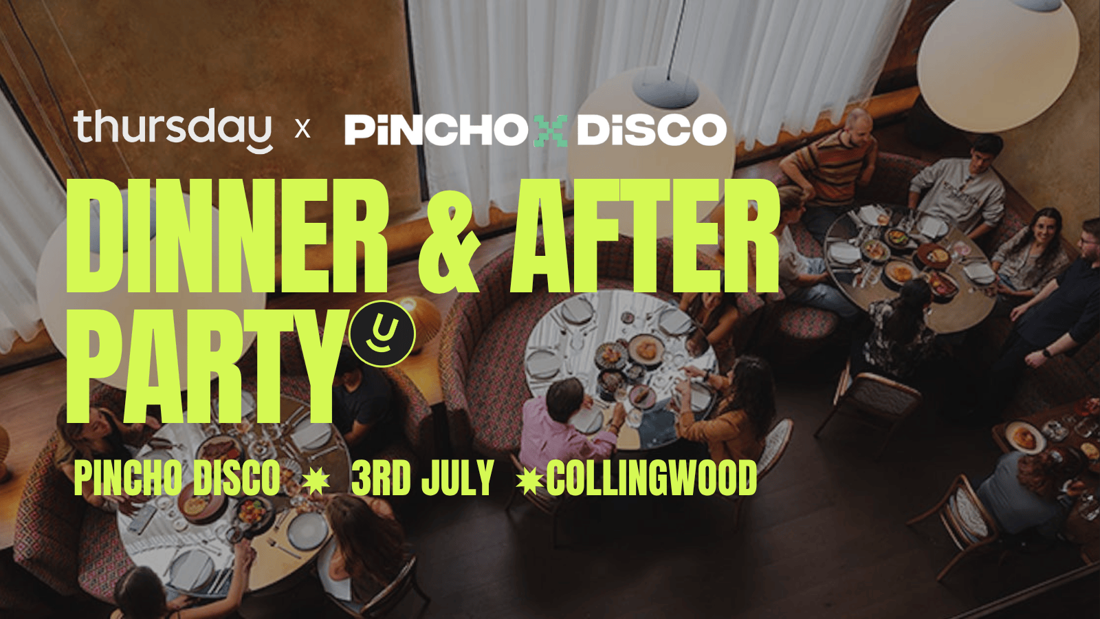 Thursday | Pincho Disco (25-40) | Collingwood