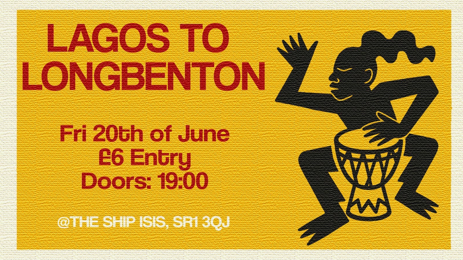 Lagos to Longbenton @ The Ship Isis