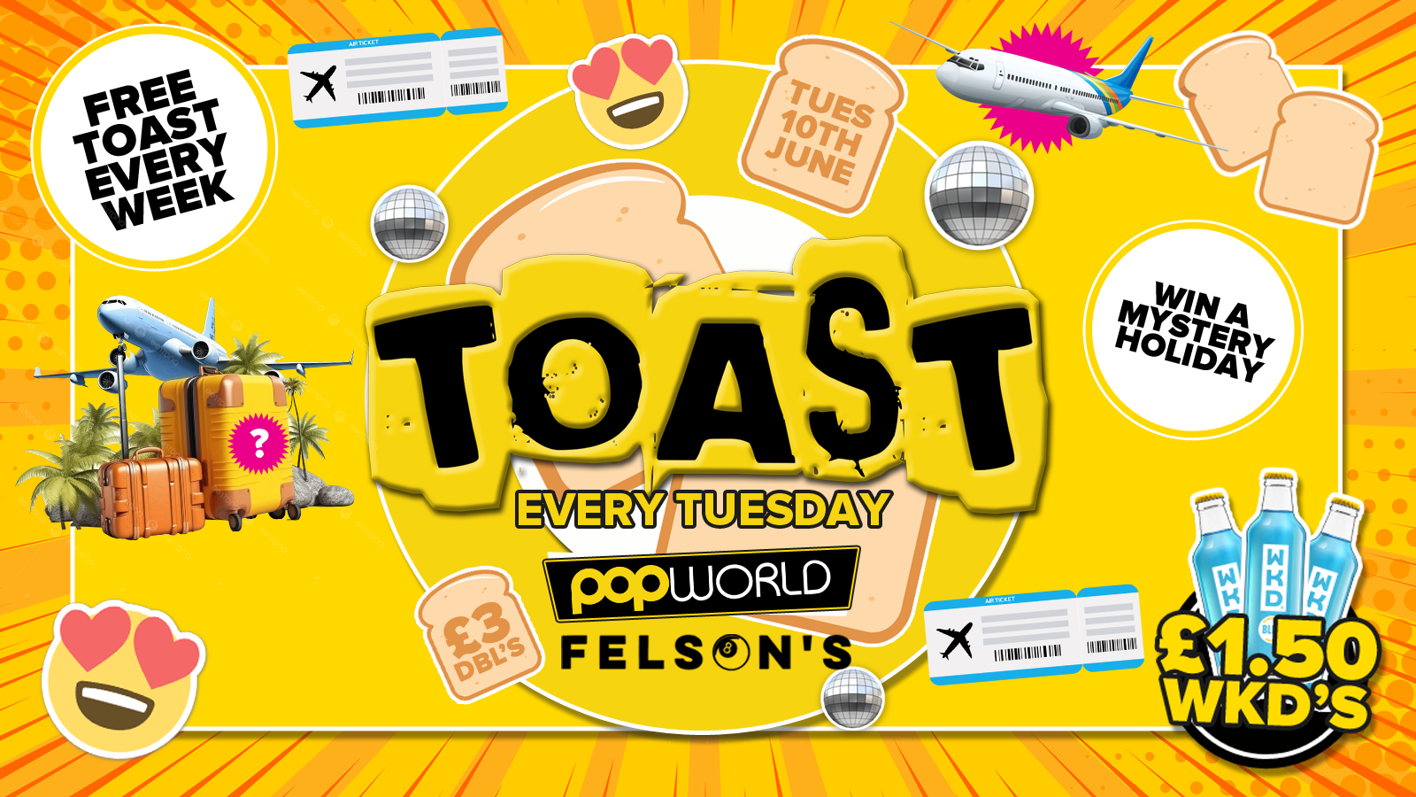 Toast • Win A Mystery Holiday • Popworld & Felsons
