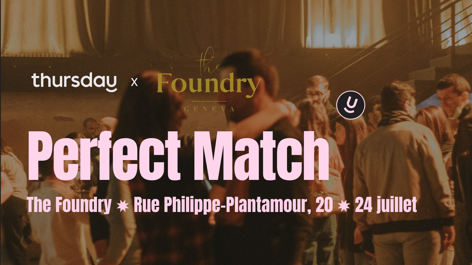 Thursday | Perfect Match | Geneva