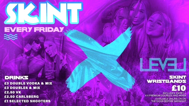 SKINT Friday @ Level Nightclub Bolton