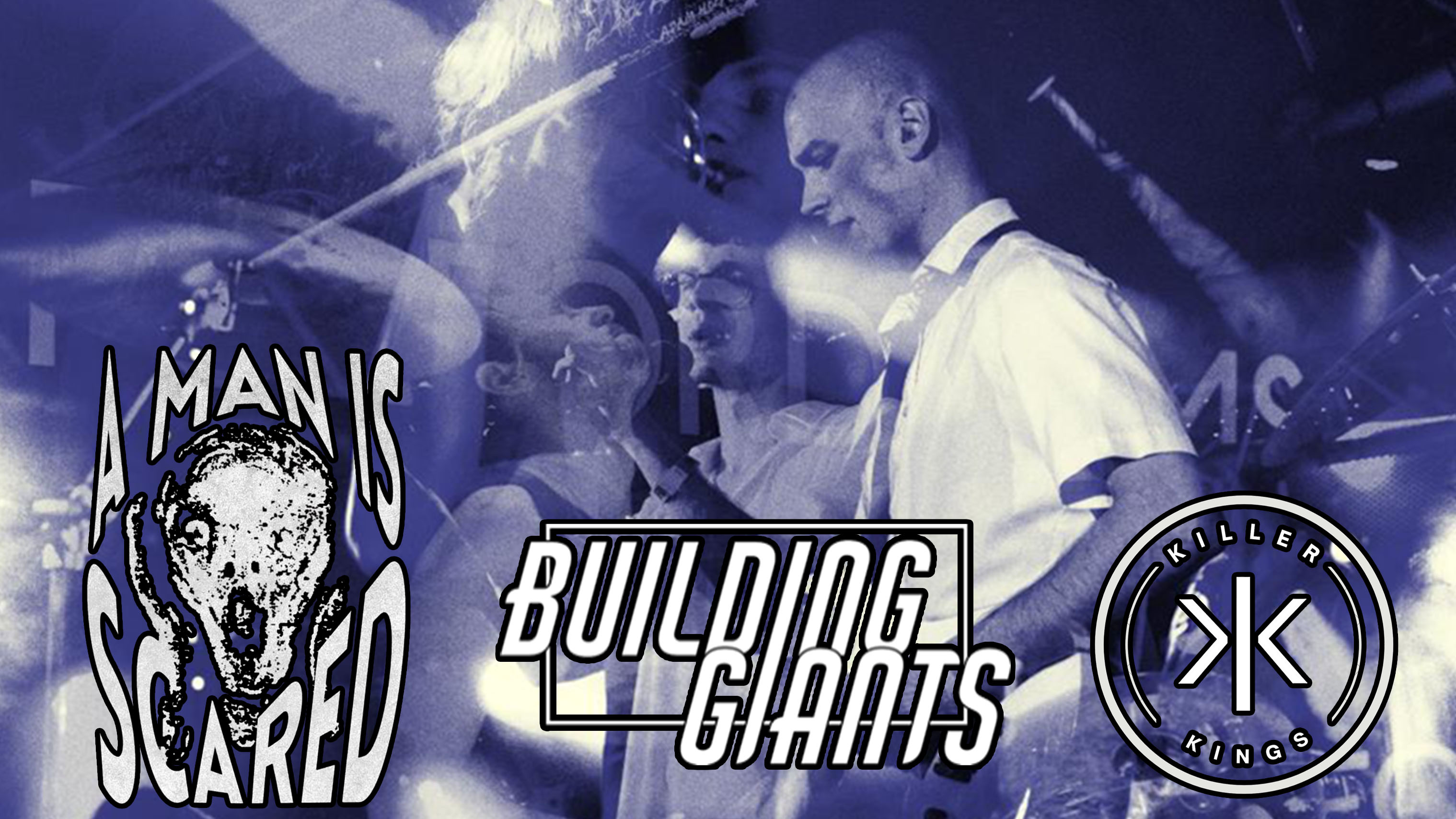 A Man Is Scared – Building Giants – Killer Kings
