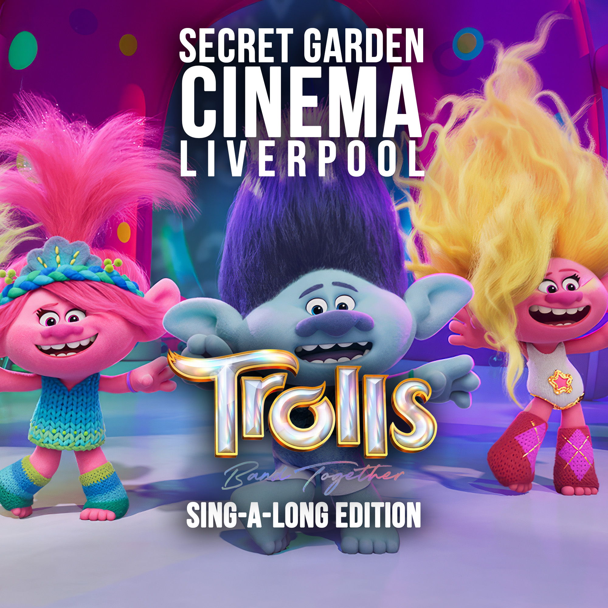 🌈🎤 Secret Garden Cinema – Trolls Band Together Sing-A-Long 🎤🌈