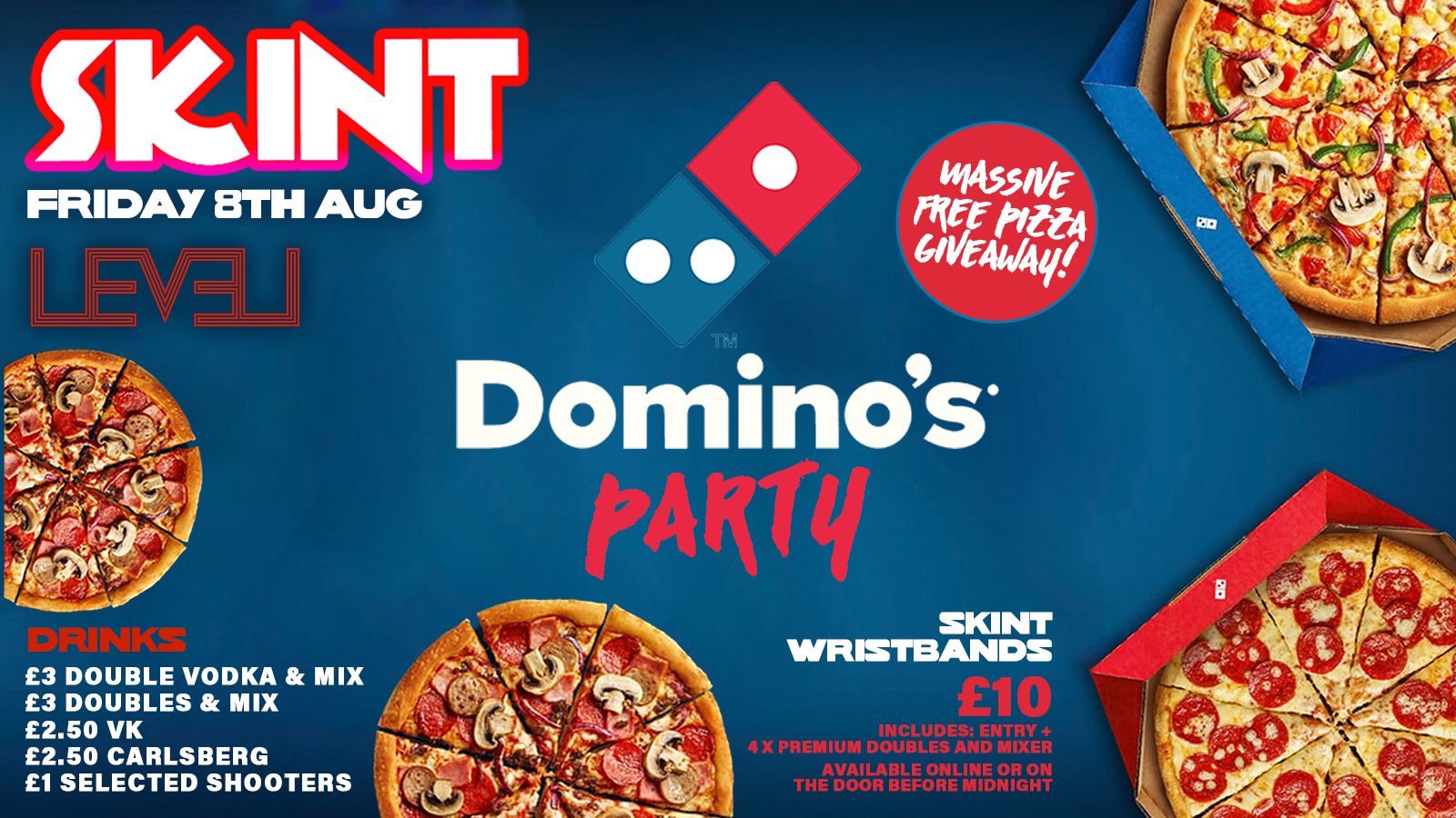 🍕🎉 SKINT x DOMINO’S – MASSIVE FREE PIZZA GIVEAWAY! 🎉🍕  @ Level Nightclub Bolton