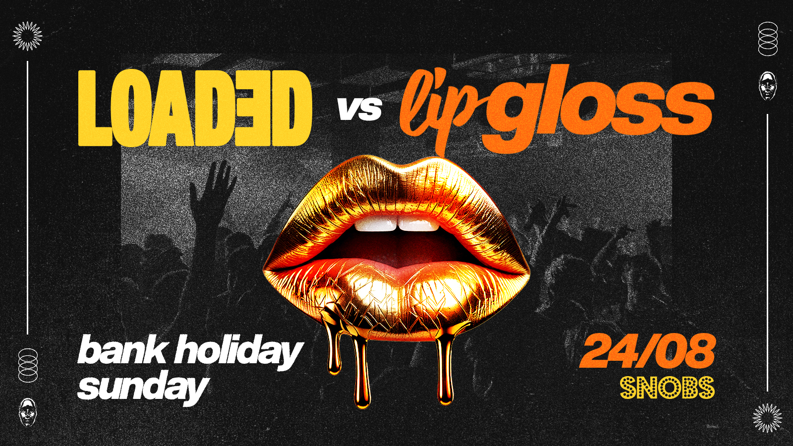 LOADED vs LIP GLOSS [TONIGHT] @ SNOBS Bank Holiday Sunday in Birmingham – 24th Aug