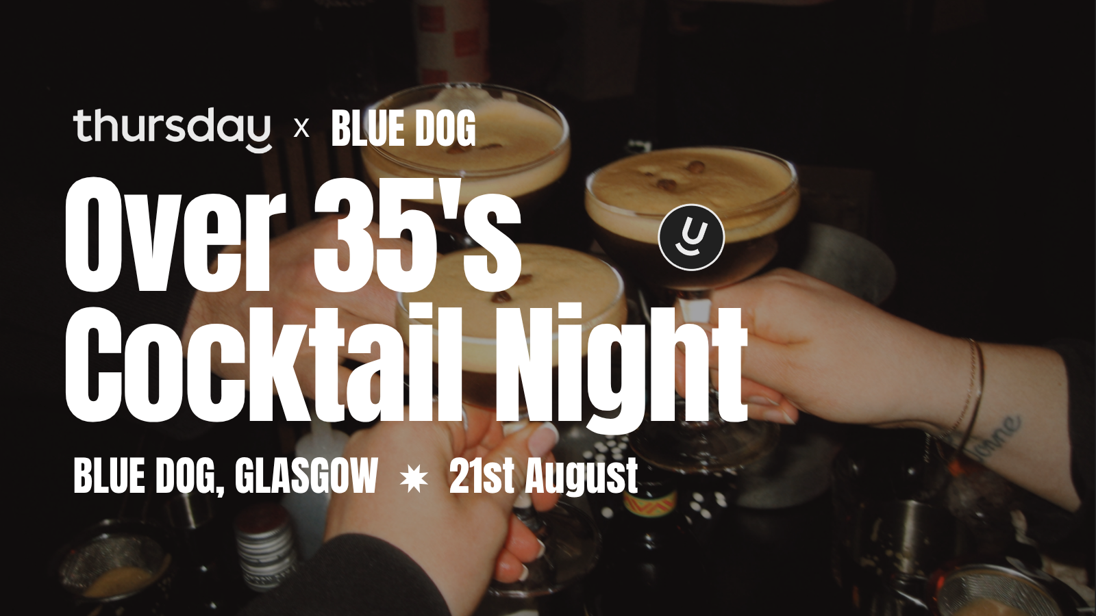 Thursday | Blue dog Cocktail bar 35+ | Glasgow