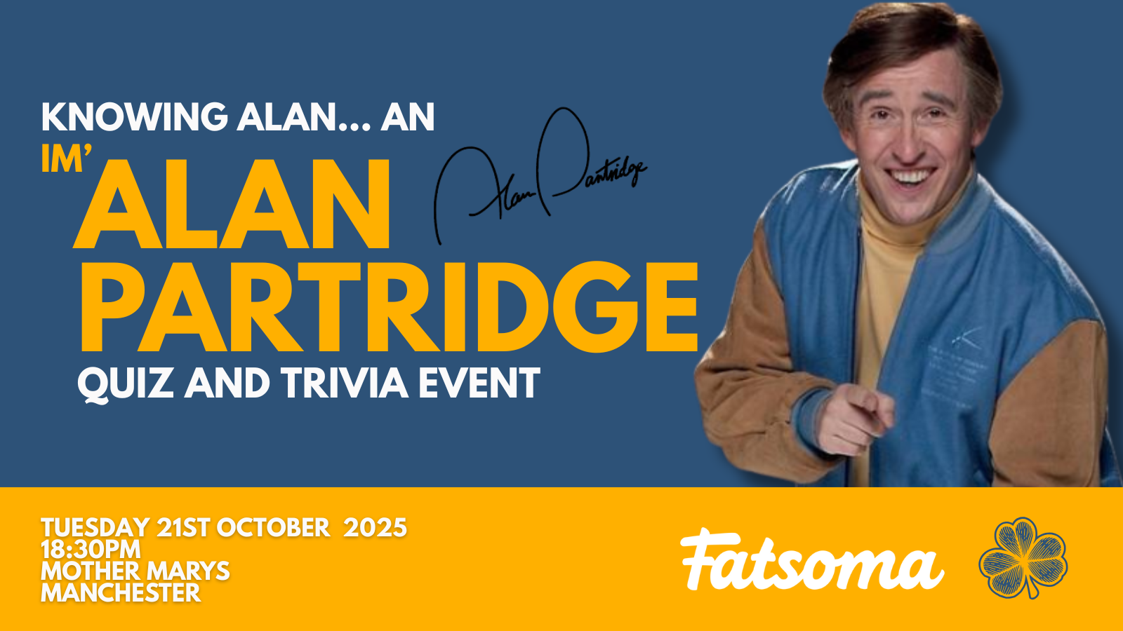 I’M ALAN PARTRIDGE QUIZ (20 TICKETS LEFT)