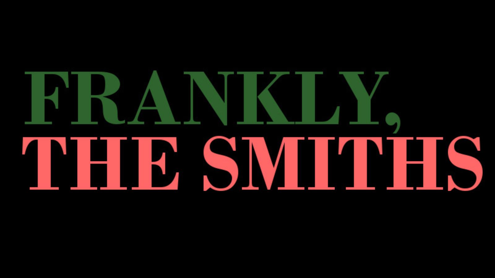 Frankly, The Smiths / Laid (James Tribute)