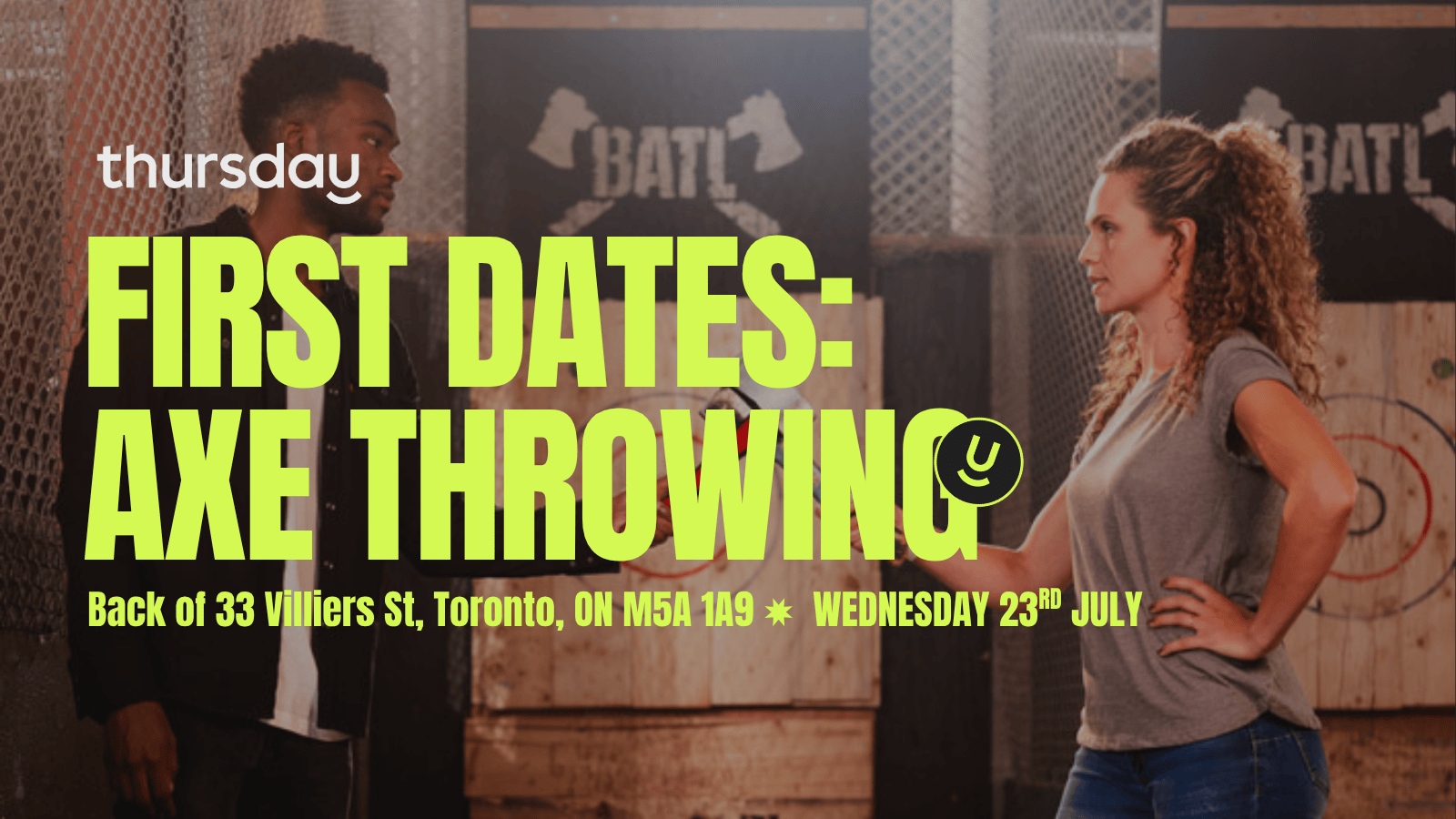Thursday | First Dates: Axe Throwing | BATL Port Lands