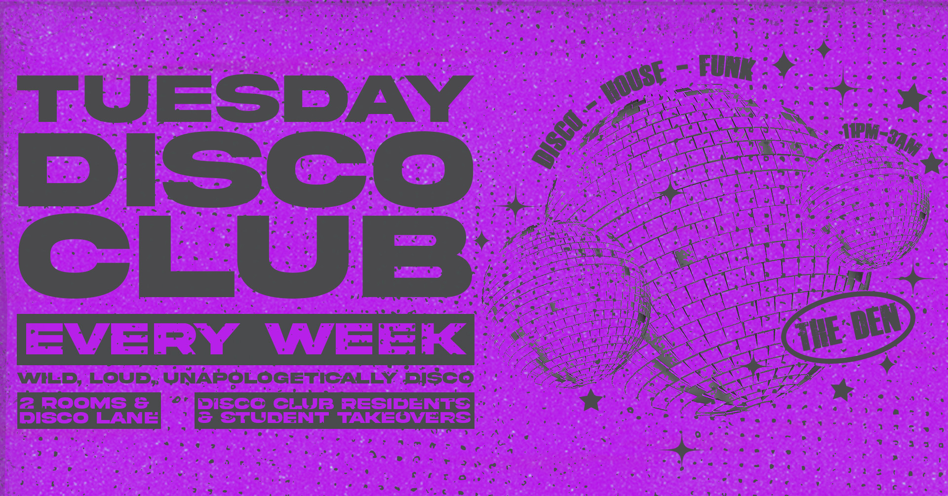 🪩🕺 TUESDAY DISCO CLUB – 002 🕺🪩 WILD, LOUD & UNAPOLOGETICALLY DISCO | EVERY TUESDAY @ THE DEN & DISCO ALLEY / TUESDAY FRESHERS TOUR EVENT 3 | NORTHUMBRIA FRESHERS WEEK