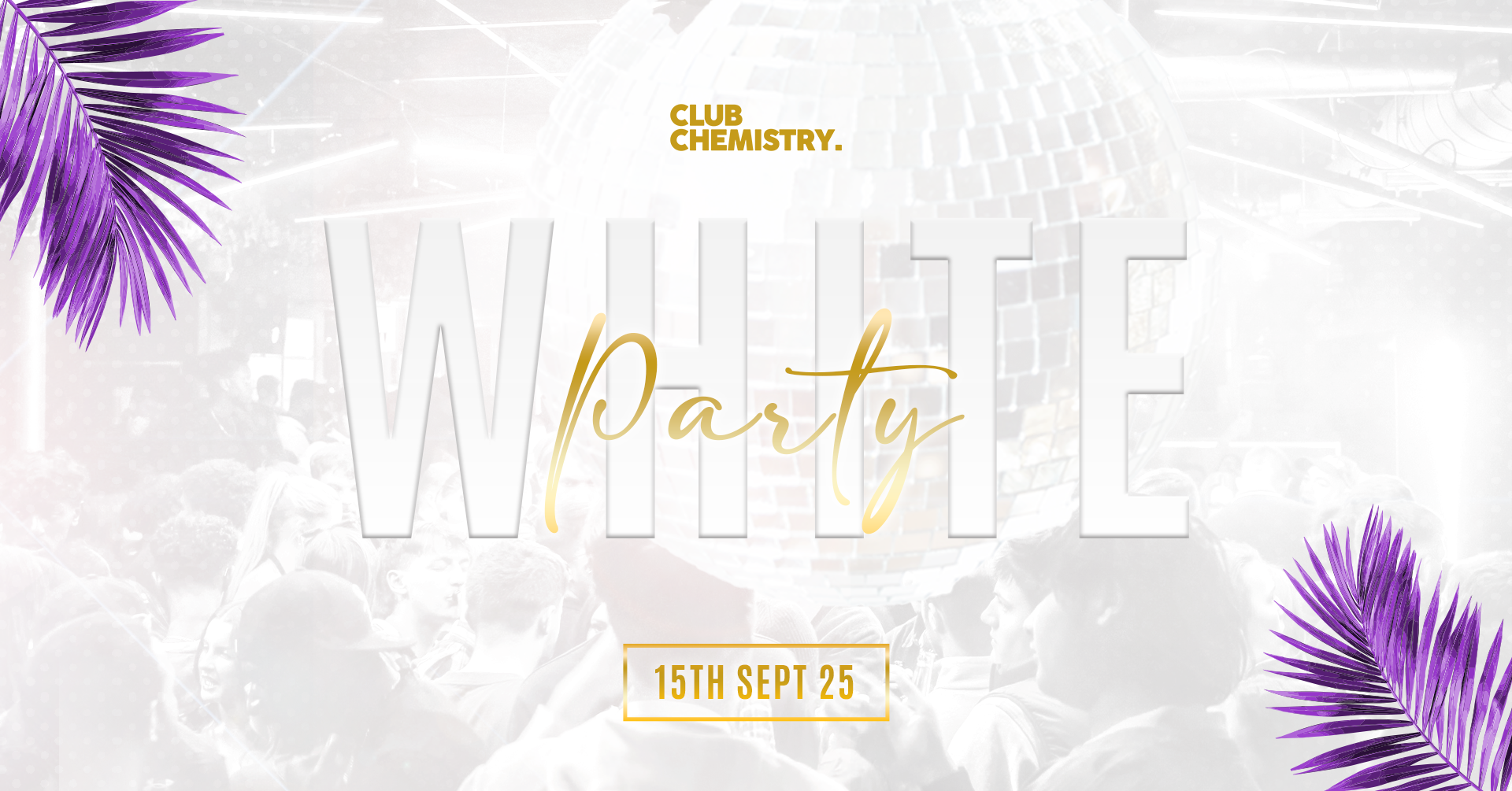 🤍 IBIZA WHITE PARTY – FRESHERS SPECIAL🤍 – Club Chemistry Canterbury