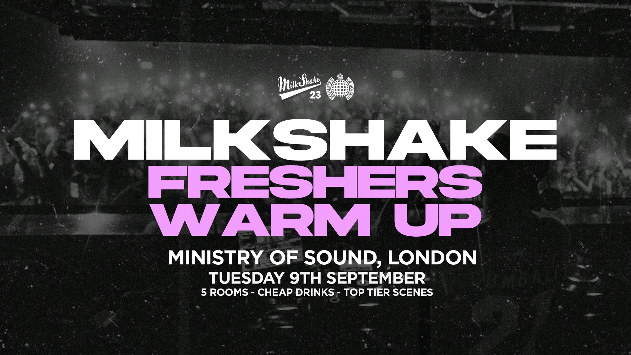 Milkshake, Ministry of Sound | London’s Biggest Student Night 🔥 Sept 9th 2025 🌍 (Freshers Warm Up!)