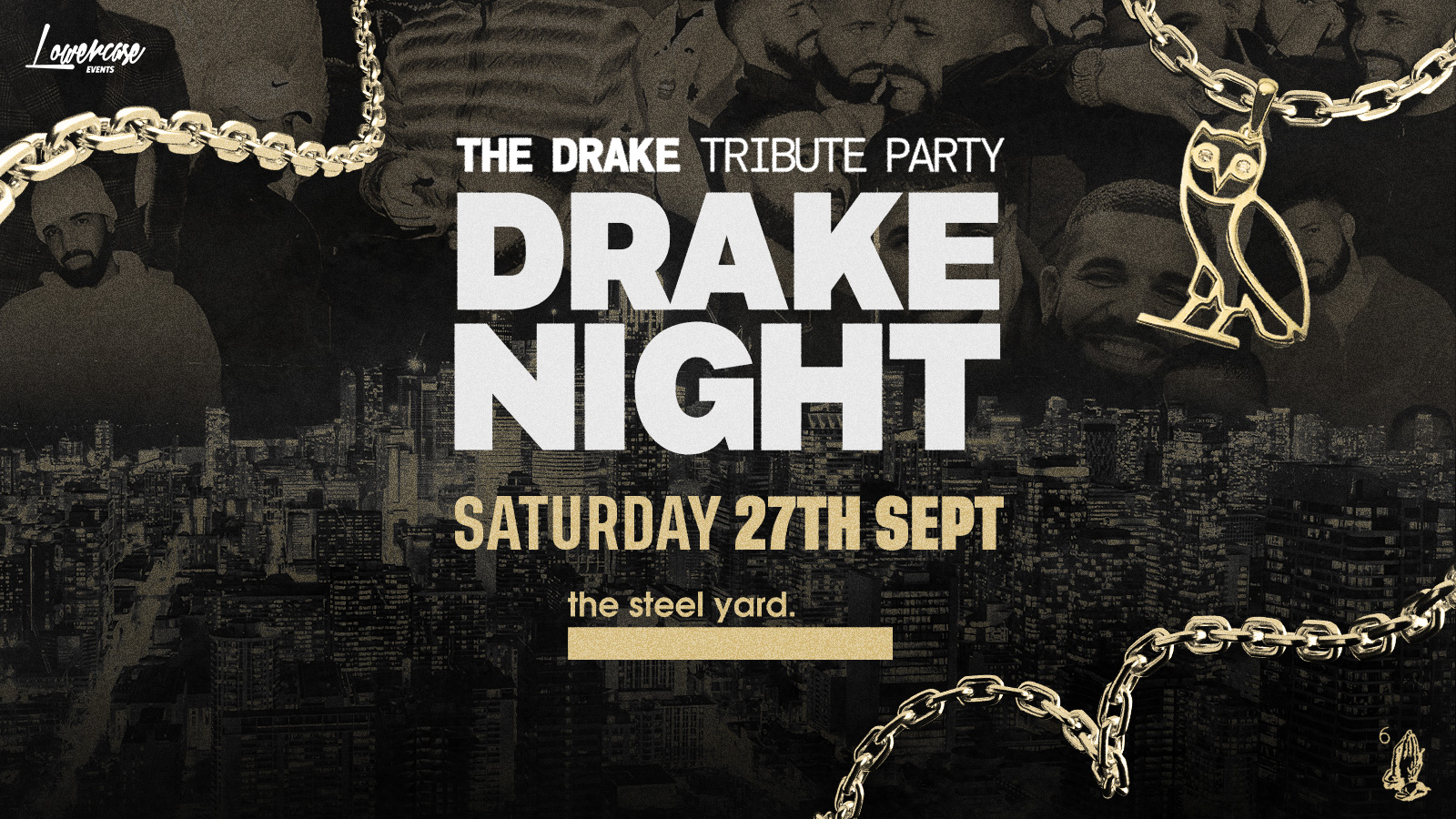 🚫SOLD OUT🚫 – DRAKE NIGHT @ THE STEEL YARD! LONDON FRESHERS WEEK 2025 [WEEK 2]
