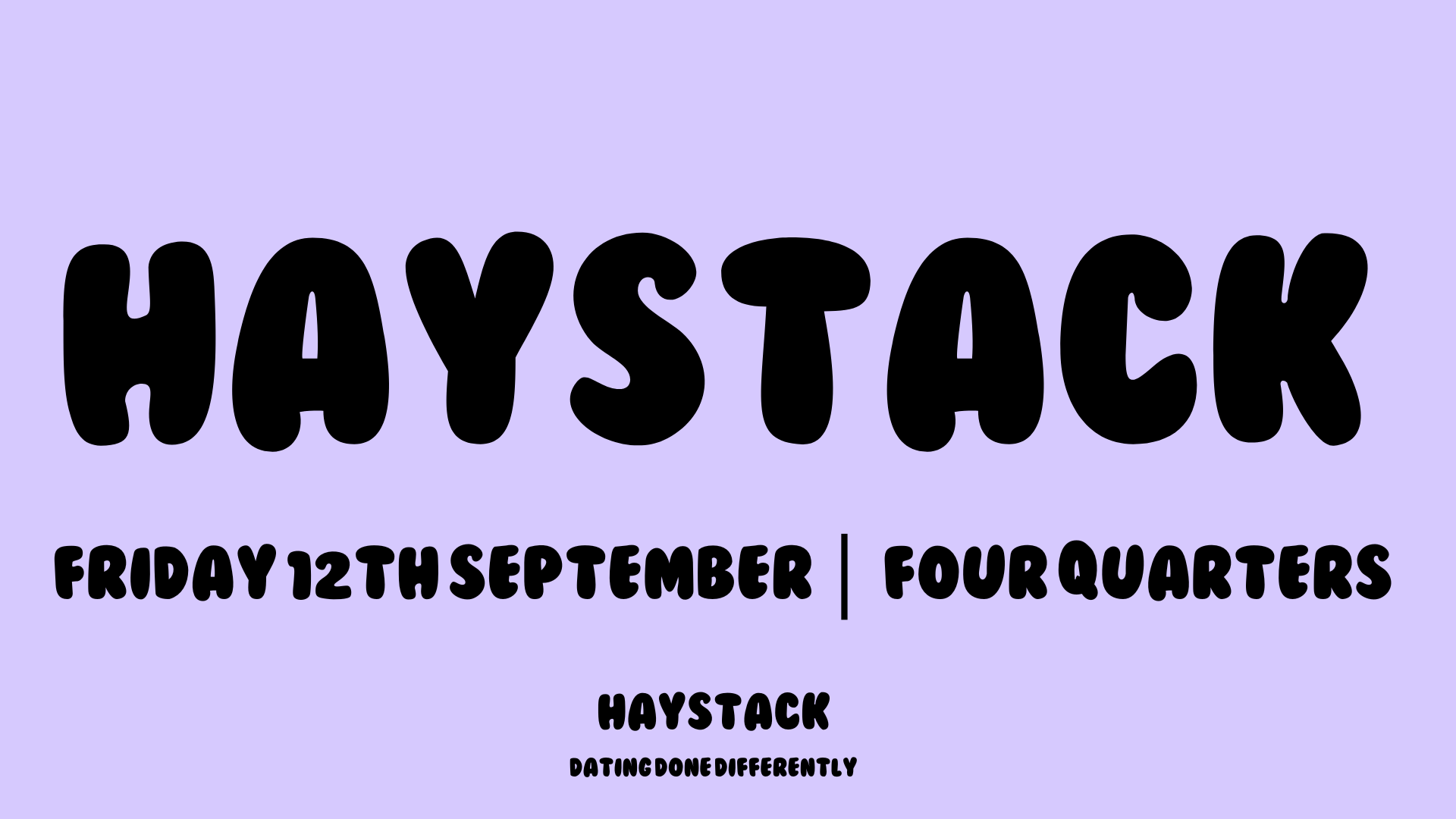 HAYSTACK DATING | ELEPHANT & CASTLE | FRIDAY 12TH SEPTEMBER