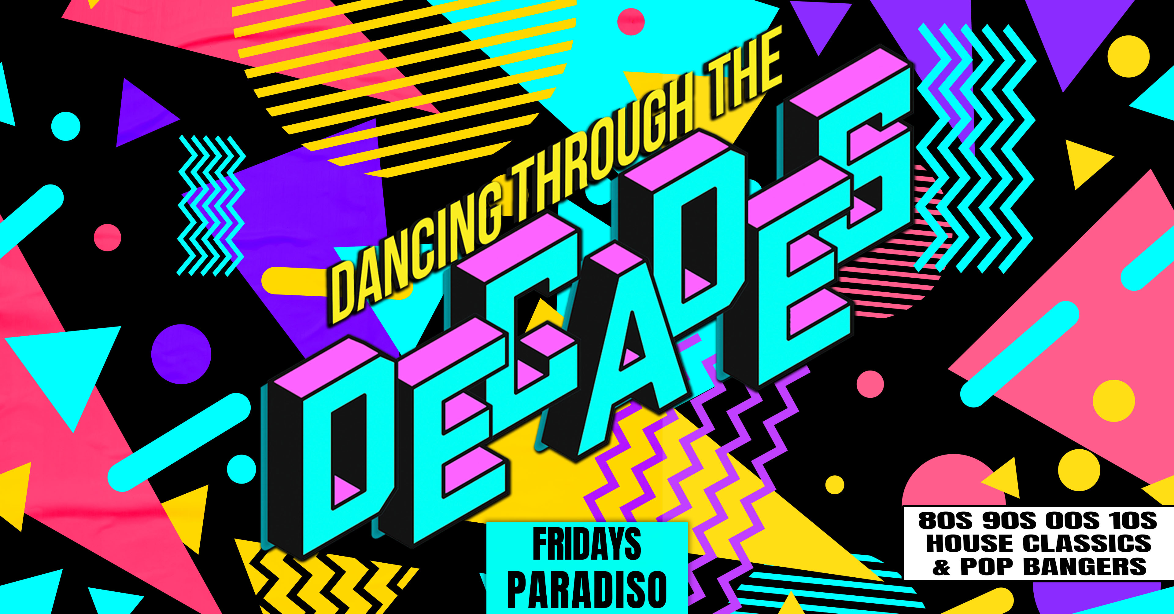 📼💿 DECADES FINAL 50 TICKETS – EVERY FRIDAY AT PARADISO 📼💿  80S, 90S, 00S & NOW // 2 FLOORS OF HITS INC. KARAOKE ROOM 🎤🌈