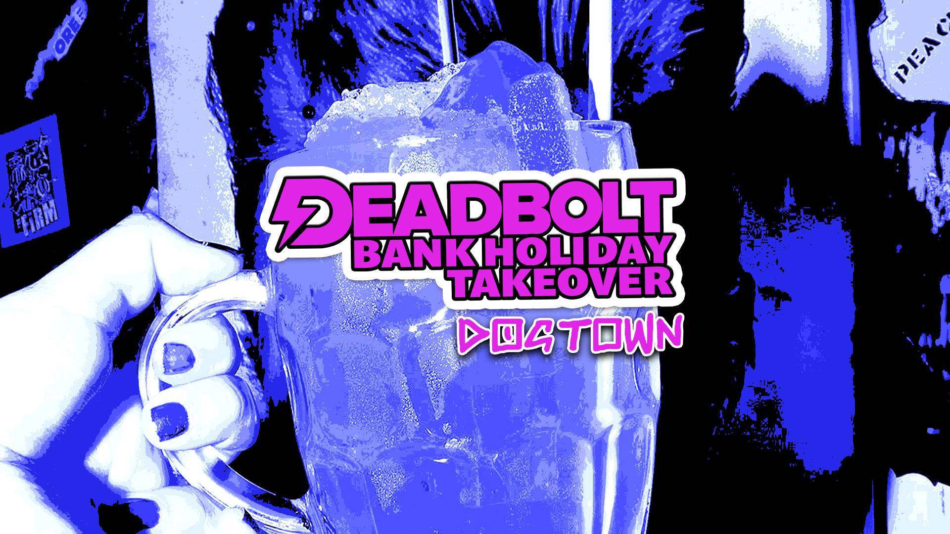 Deadbolt – Bank Holiday Takeover
