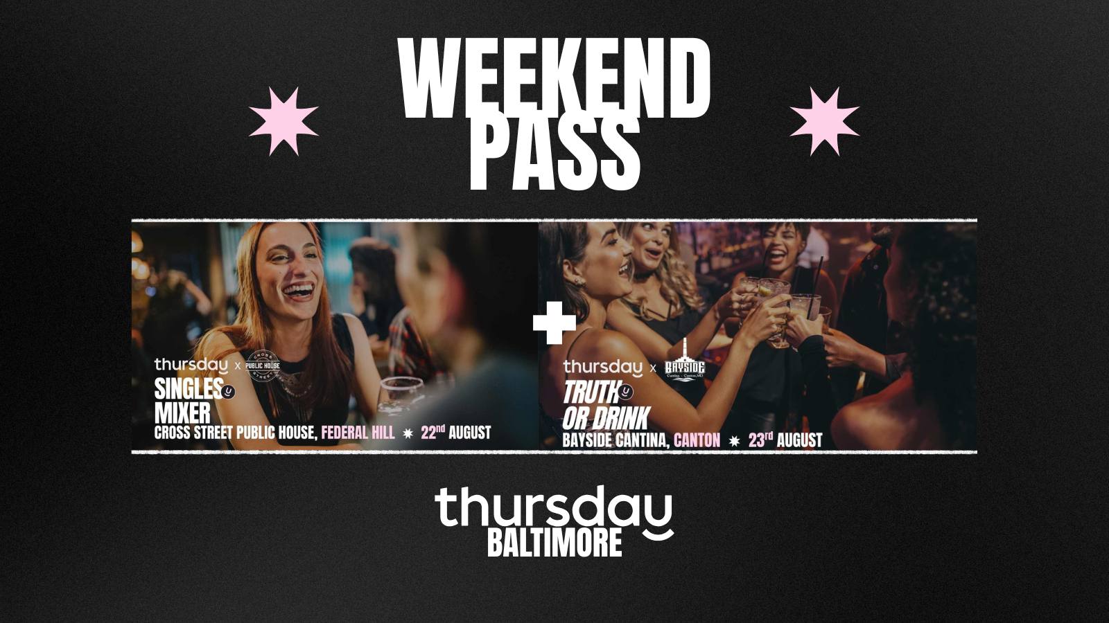 Thursday Baltimore Weekend Pass (August 22nd & 23rd)