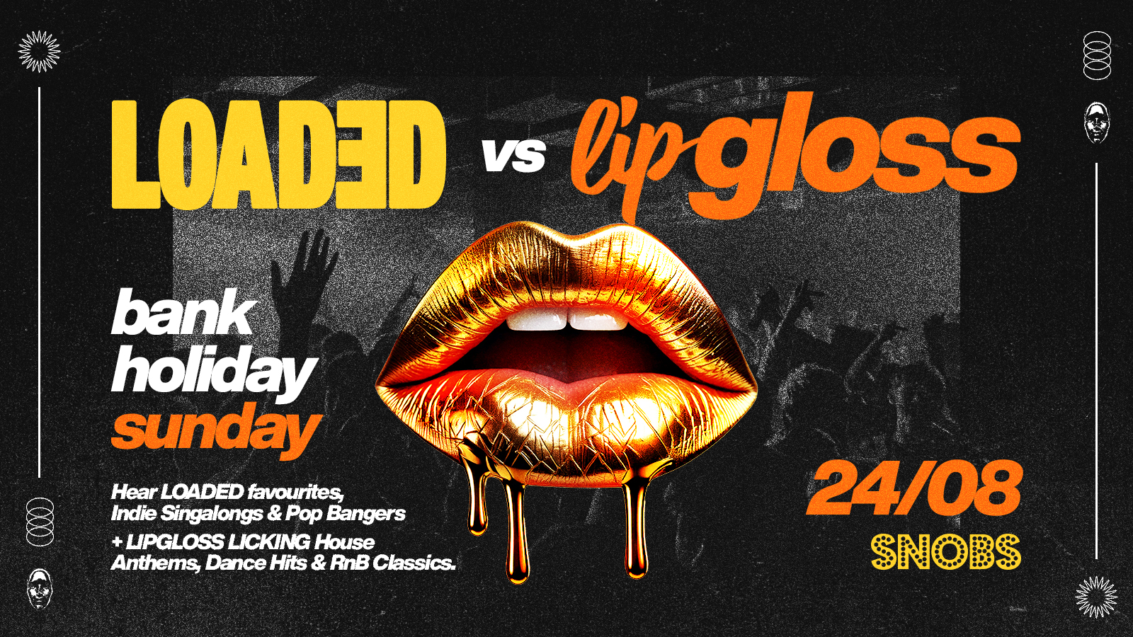 LOADED vs LIP GLOSS @ SNOBS [TONIGHT!] 🫦 Bank Holiday Sunday  in Birmingham – 25/05