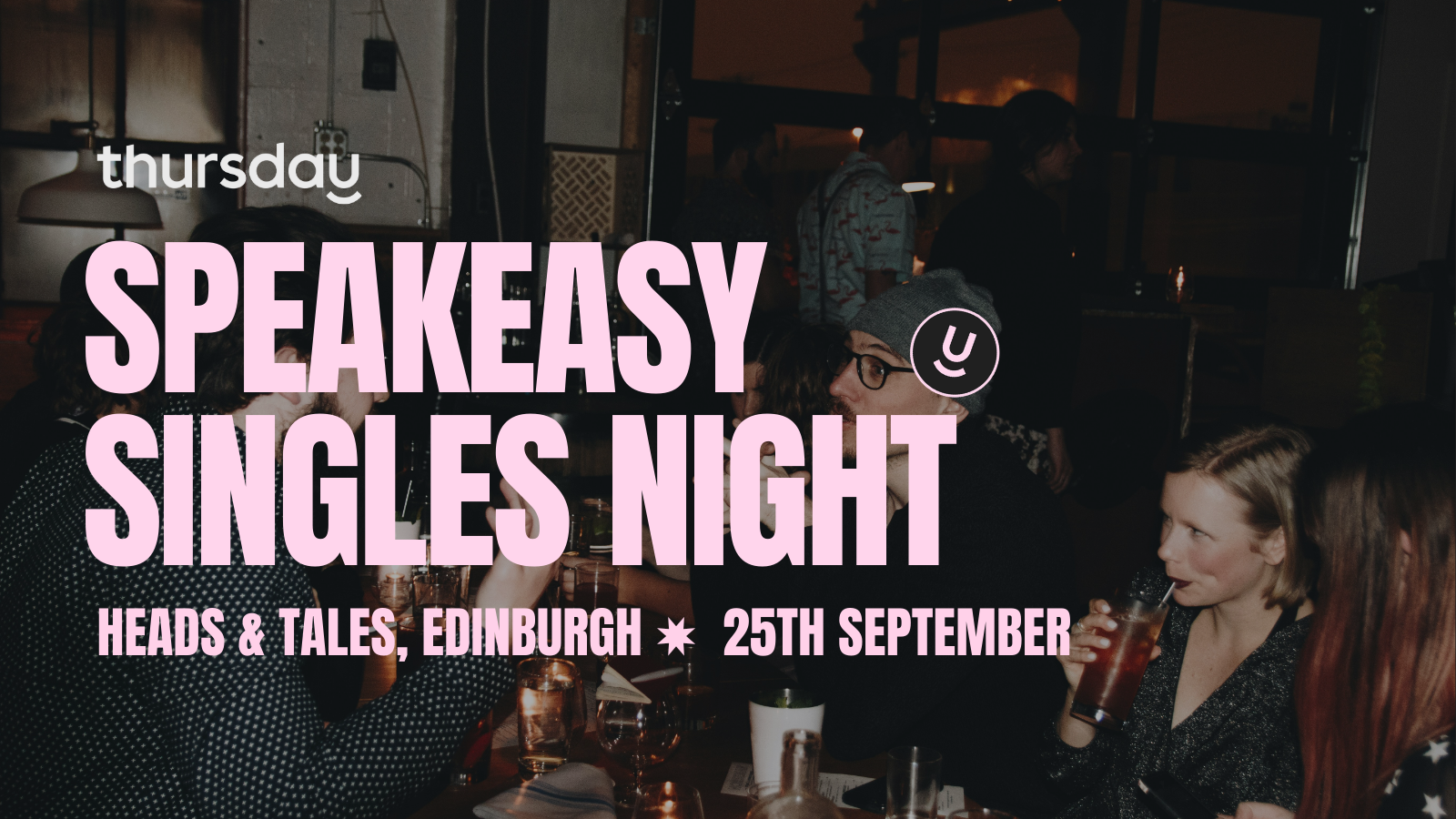 Thursday | Heads & Tales Speakeasy | Edinburgh