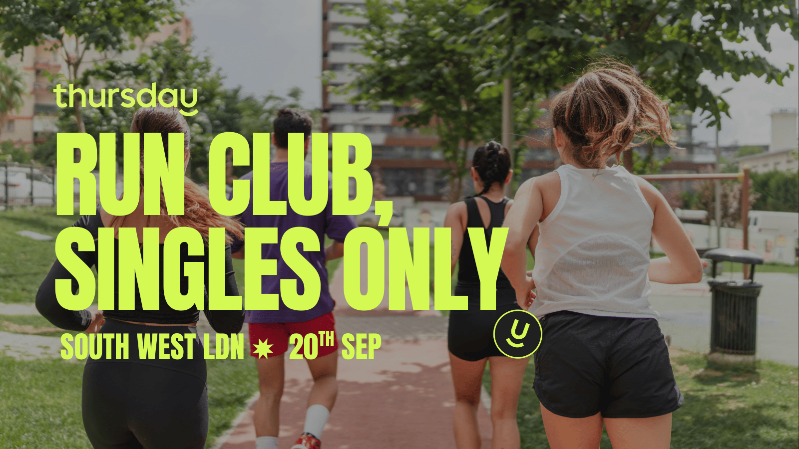 Saturday | Your Pace or Mine? Singles Run Club | SW London