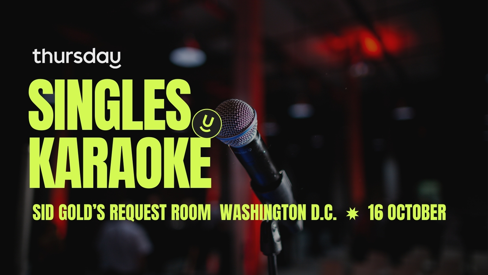 Thursday |  Sid Gold’s Request Room (Singles Karaoke) | Washington D.C.