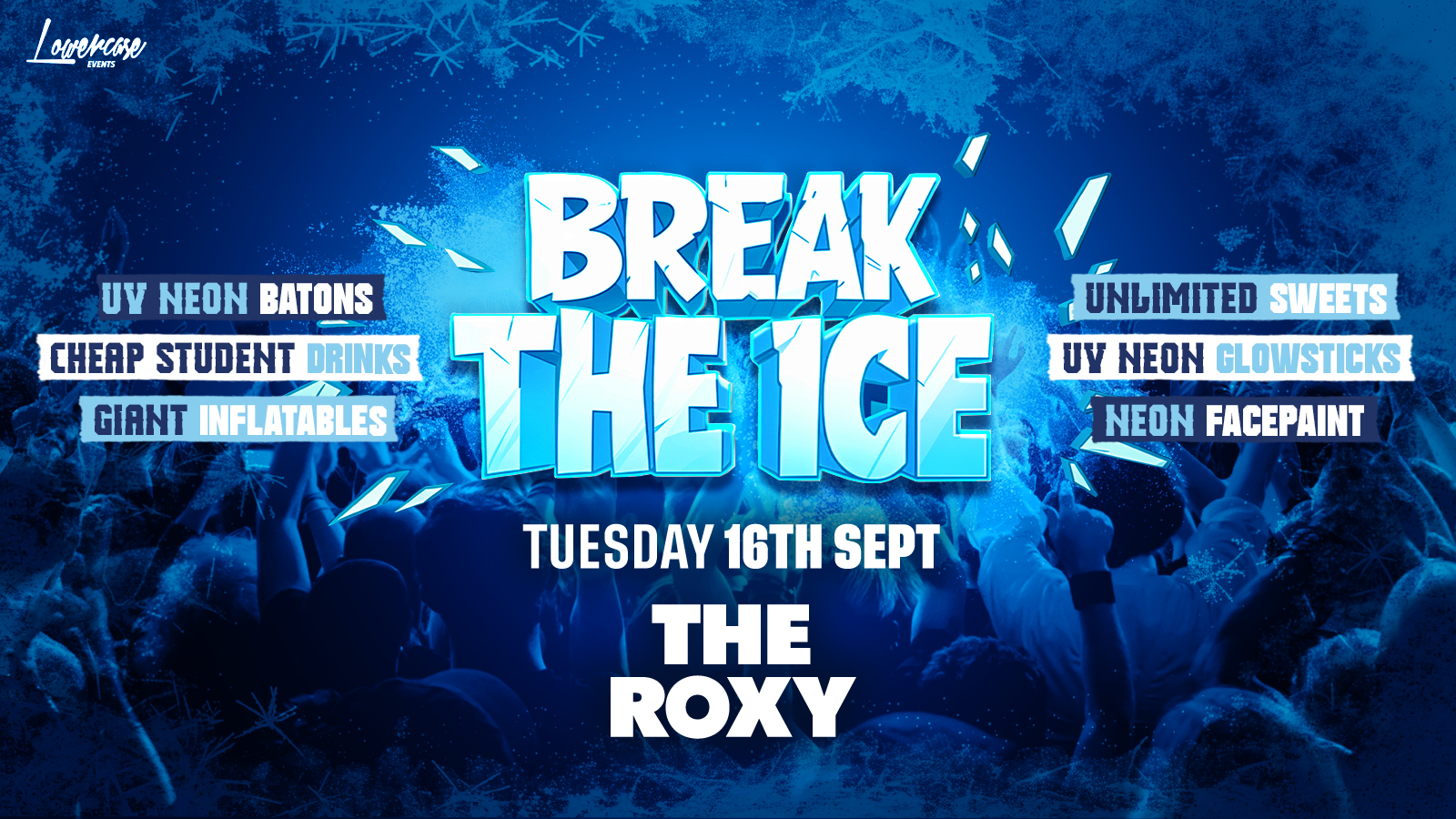 ⚠️SOLD OUT⚠️ BREAK THE ICE 🧊 @ THE ROXY!  – LONDON FRESHERS WEEK 2025