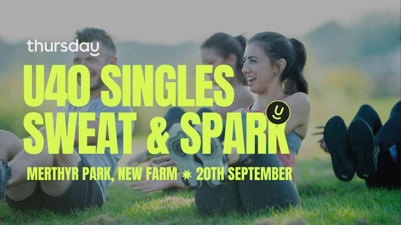 Saturday | Sweat & Spark (Under 40) | New Farm