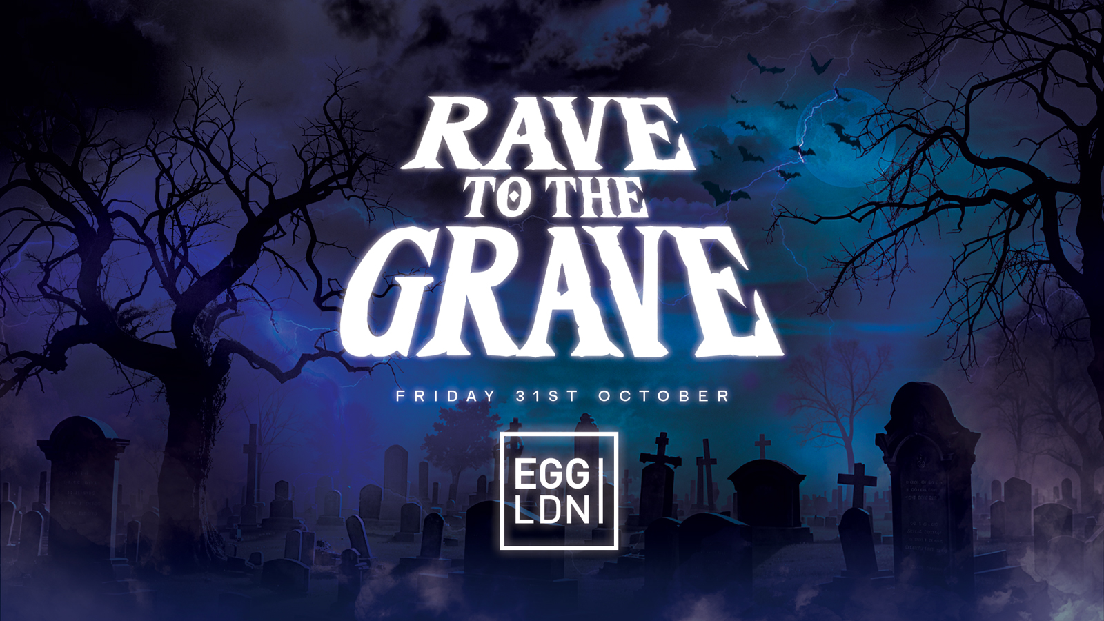 [SOLD OUT] Rave To The Grave at Egg London! Halloween 2025