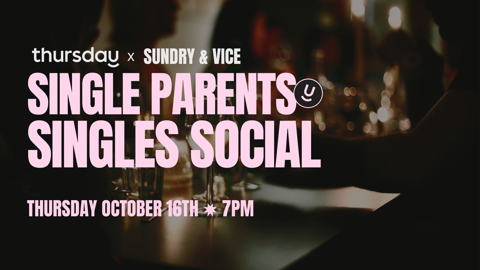 Thursday | Single Parents Singles Social | Sundry & Vice