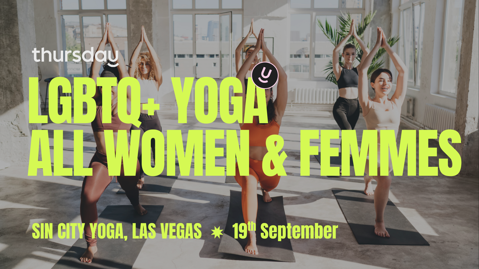 Thursday | LGBTQ+ YOGA Night | All Women & Femmes | Las Vegas