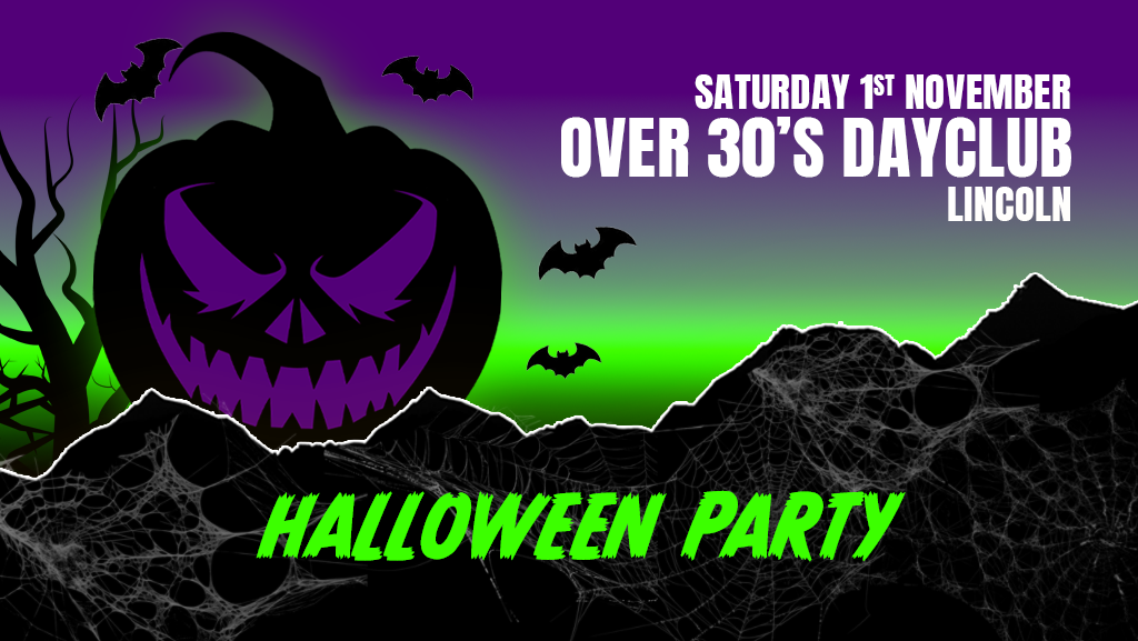 Over 30s Dayclub LINCOLN – HALLOWEEN PARTY