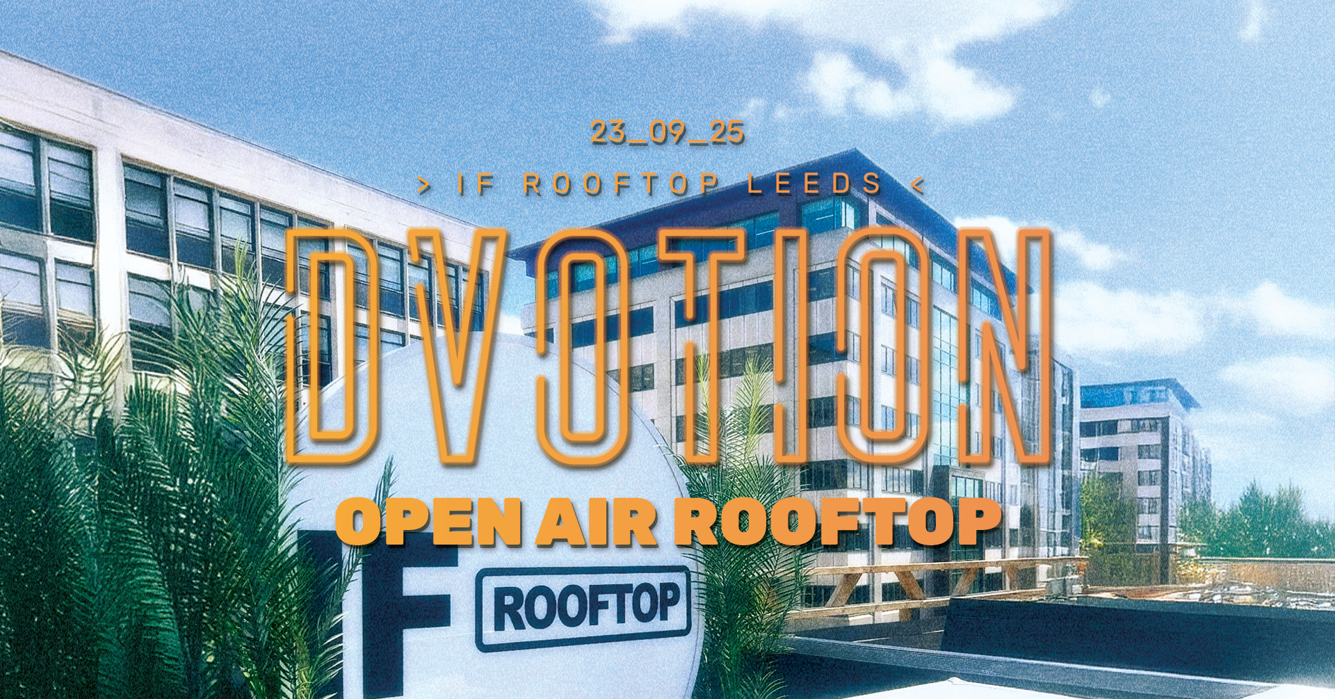 ☀️  DVOTION ROOFTOP SESSIONS – PT 1 – 23.09.25 – FINAL 50 TICKETS // 7PM-12AM // OPEN AIR ROOFTOP @ IF☀️