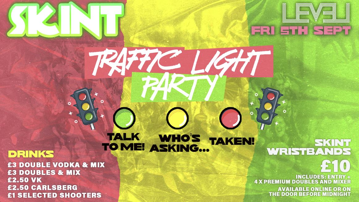 SKINT TRAFFIC LIGHT PARTY @ Level Nightclub Bolton